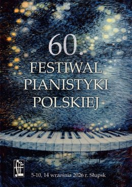 Inauguracja 60. Jubileuszowego Festiwalu Pianistyki Polskiej